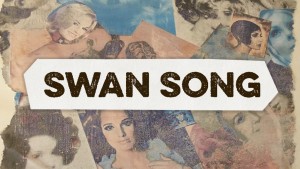 Poster for Swan Song that has the words Swan Song in big letters over cutouts of women's faces from magazines