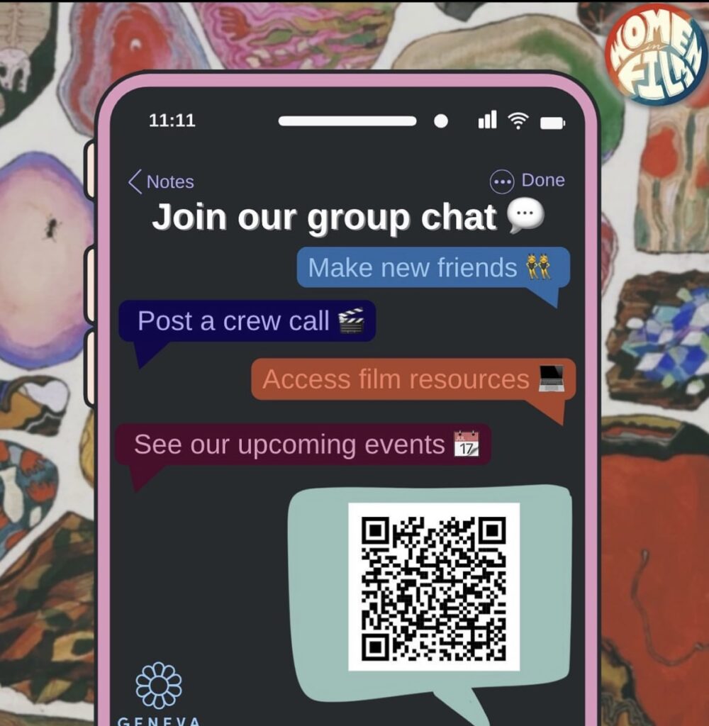 Image of a phone with text messages about women in film group chat. Info says: Make new Friends, Post a crew call, access film resources see our upcoming events. And a QR code blow.