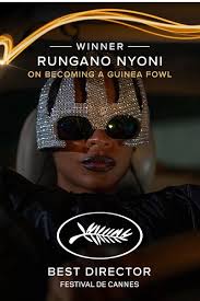 Poster for the film On Becoming a Guinea Fowl. White text that reads “Winner; Rungano Nyoni; Best Director; Festival De Cannes” set against a dark and vivid still from the movie. 